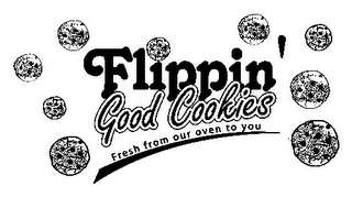 FLIPPIN' GOOD COOKIES FRESH FROM OUR OVEN TO YOU logo