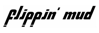 FLIPPIN' MUD logo