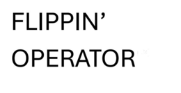 FLIPPING' OPERATOR logo