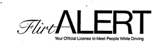 FLIRT ALERT YOUR OFFICIAL LICENSE TO MEET PEOPLE WHILE DRIVING logo