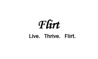 FLIRT LIVE.THRIVE. FLIRT. logo