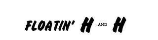 FLOATIN' H AND H logo