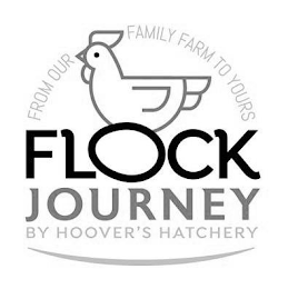 FLOCK JOURNEY BY HOOVER'S HATCHERY FROM OUR FAMILY TO YOURS logo