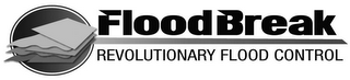 FLOODBREAK REVOLUTIONARY FLOOD CONTROL logo