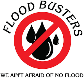 FLOODBUSTERS "WE AIN'T AFRAID OF NO FLOOD" logo