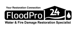 FLOODPRO 24 YOUR RESTORATION CONNECTION WATER & FIRE DAMAGE RESTORATION SPECIALIST logo