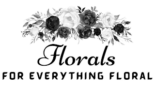 FLORALS FOR EVERYTHING FLORAL logo