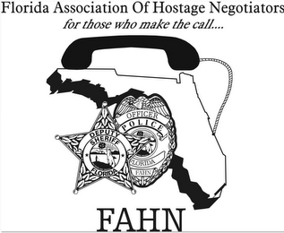 FLORIDA ASSOCIATION OF HOSTAGE NEGOTIATORS FOR THOSE WHO MAKE THE CALL...DEPUTY SHERIFF FLORIDA; OFFICER POLICE FLORIDA; IN GOD WE TRUST; FAHN logo