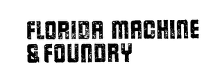 FLORIDA MACHINE & FOUNDRY