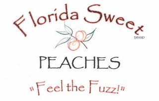 FLORIDA SWEET BRAND PEACHES "FEEL THE FUZZ!" logo