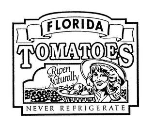 FLORIDA TOMATOES RIPEN NATURALLY NEVER REFRIGERATE logo