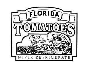 FLORIDA TOMATOES RIPEN NATURALLY NEVER REFRIGERATE logo