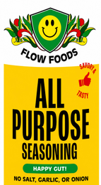 FLOW FOODS SAVORY & TASTY ALL PURPOSE SEASONING HAPPY GUT! NO SALT, GARLIC, OR ONION logo