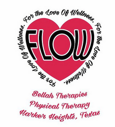 FLOW FOR THE LOVE OF WELLNESS. BELLAH THERAPIES PHYSICAL THERAPY HARKER HEIGHTS, TEXAS logo