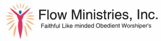 FLOW MINISTRIES, INC. FAITHFUL LIKE MIND OBEDIENT WORSHIPER'S logo
