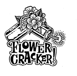 FLOWER CRACKER!