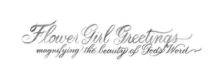 FLOWER GIRL GREETINGS MAGNIFYING THE BEAUTY OF GOD'S WORD logo
