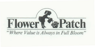"FLOWER PATCH WHERE VALUE IS ALWAYS IN FULL BLOOM" logo