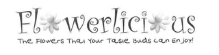 FLOWERLICIOUS THE FLOWERS THAT YOUR TASTE BUDS CAN ENJOY! logo
