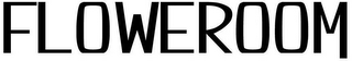 FLOWEROOM