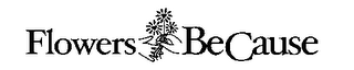 FLOWERS BECAUSE logo