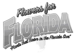 FLOWERS FOR FLORIDA PLANTS THAT THRIVE IN THE FLORIDA SUN" logo