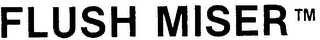 FLUSH MISER logo