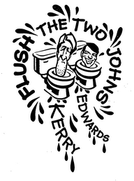 FLUSH THE TWO JOHNS EDWARDS KERRY logo
