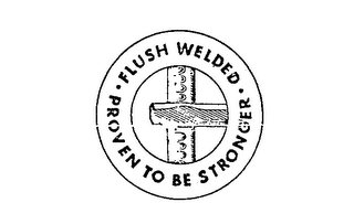 FLUSH WELDED PROVEN TO BE STRONGER logo