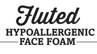 FLUTED HYPOALLERGENIC FACE FOAM logo