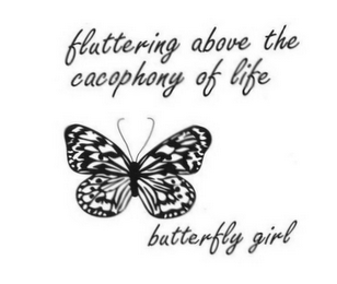FLUTTERING ABOVE THE CACOPHONY OF LIFE BUTTERFLY GIRL logo