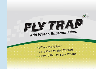 FLY TRAP ADD WATER. SUBTRACT FLIES.  · FLIES FIND IT FAST · LETS FLIES IN, BUT NOT OUT · EASY TO REUSE, LESS WASTE logo