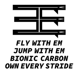 FLY WITH EM JUMP WITH EM BIONIC CARBON OWN EVERY STRIDE logo