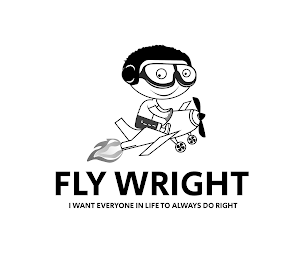 FLY WRIGHT I WANT EVERYONE IN THE WORLD TO ALWAYS DO RIGHT logo