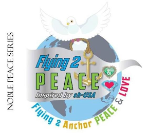 FLYING 2 PEACE INSPIRED BY FLYING 2 ANCHOR PEACE & LOVE NOBLE PEACE SERIES logo