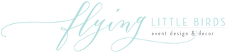 FLYING LITTLE BIRDS EVENT DESIGN & DECOR logo