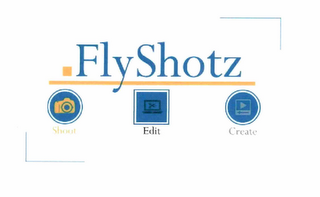 FLYSHOTZ SHOOT EDIT CREATE logo