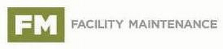 FM FACILITY MAINTENANCE logo
