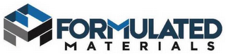 FM FORMULATED MATERIALS