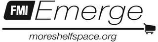 FMI EMERGE MORESHELFSPACE.ORG logo