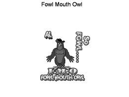 F.M.O. FOWL MOUTH OWL. FOWL MOUTH AL, SO FOWL logo