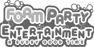 FOAM PARTY ENTERTAINMENT A SUDSY GOOD TIME logo
