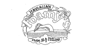 FOAMY'S HAWAIIAN FOAM IS A FEELING logo