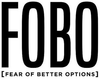FOBO [FEAR OF BETTER OPTIONS] logo