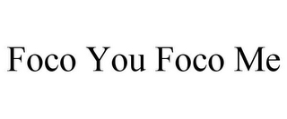 FOCO YOU FOCO ME logo