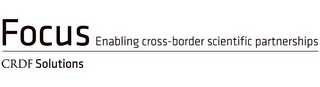 FOCUS ENABLING CROSS-BORDER SCIENTIFIC PARTNERSHIPS CRDF SOLUTIONS logo