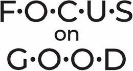 FOCUS ON GOOD logo