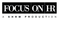 FOCUS ON HR A S H R M P R O D U C T I O N logo