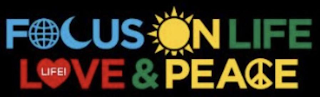FOCUS ON LIFE LOVE LIFE! & PEACE logo