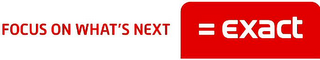 FOCUS ON WHAT'S NEXT = EXACT logo
